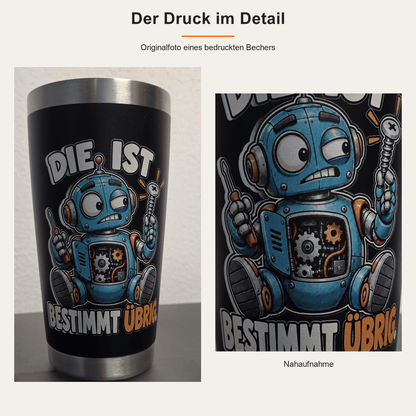 Thermobecher 600 ml mit Robotermotiv und Spruch „Die ist bestimmt übrig.“